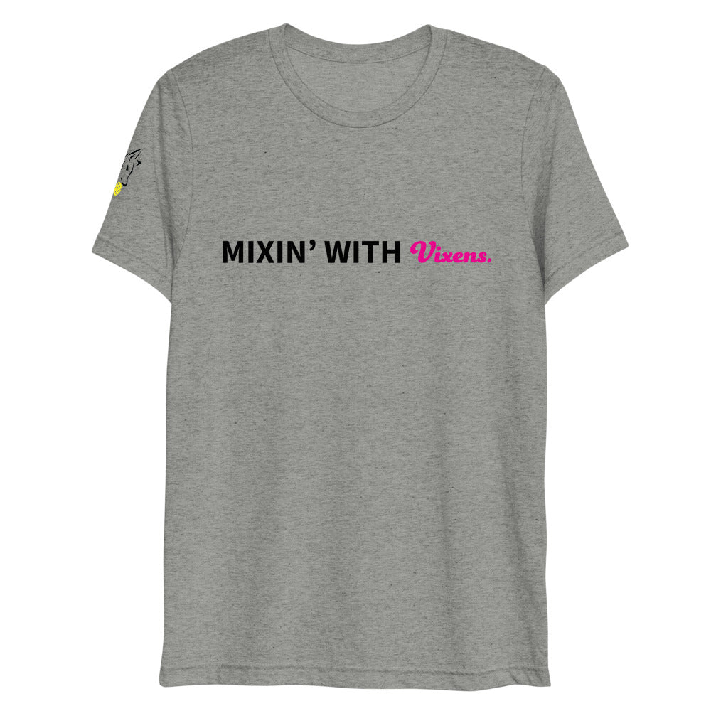 Mixin' With Vixens Super Soft Short Tri-Blend Tee